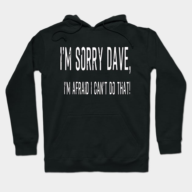 Sorry Dave Hoodie by The Hitman Jake Capone